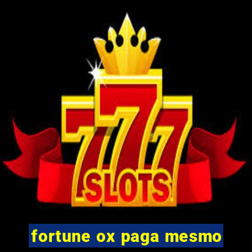 fortune ox paga mesmo